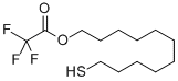 CAS 登录号：138524-05-7， 2,2,2-三氟-乙酸 11-巯基十一烷基酯