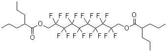 CAS 登录号：544446-07-3， 1H,1H,10H,10H-全氟癸烷-1,10-二基二(2-丙基戊酸酯)