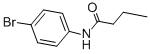 CAS#: 119199-11-0, N-(4-Bromophenyl)-Butanamide