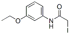 CAS#: 17641-14-4, N-(3-Ethoxyphenyl)-2-Iodoacetamide
