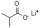 CAS 登录号：25179-23-1， 2-甲基丙酸锂