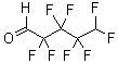 CAS 登录号：2648-47-7， 2,2,3,3,4,4,5,5-八氟-戊醛