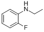CAS 登录号：2707-64-4， N-乙基-2-氟-苯胺
