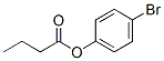 CAS#: 29052-06-0, 4-Bromophenyl Butyrate