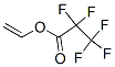 CAS#: 357-47-1, Ethenyl 2,2,3,3,3-Pentafluoropropanoate