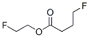 CAS#: 371-29-9, 2-Fluoroethyl 4-Fluorobutanoate