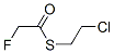 CAS#: 406-27-9, S-(2-Chloroethyl) 2-Fluoroethanethioate