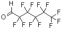 CAS#: 754-79-0, 2,2,3,3,4,4,5,5,6,6,6-Undecafluoro-Hexanal