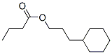 CAS#: 94200-13-2, Butanoic Acid, 3-Cyclohexylpropyl Ester